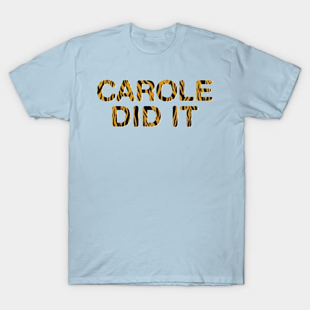 Carole Did It T-Shirt by WriterCentral